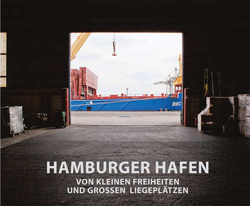 Hamburger Hafen  -- von kleinen Freiheiten und großen Liegeplätzen